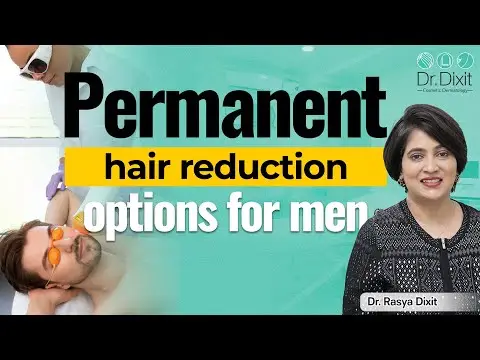 Best options for Permanent Hair Removal for men